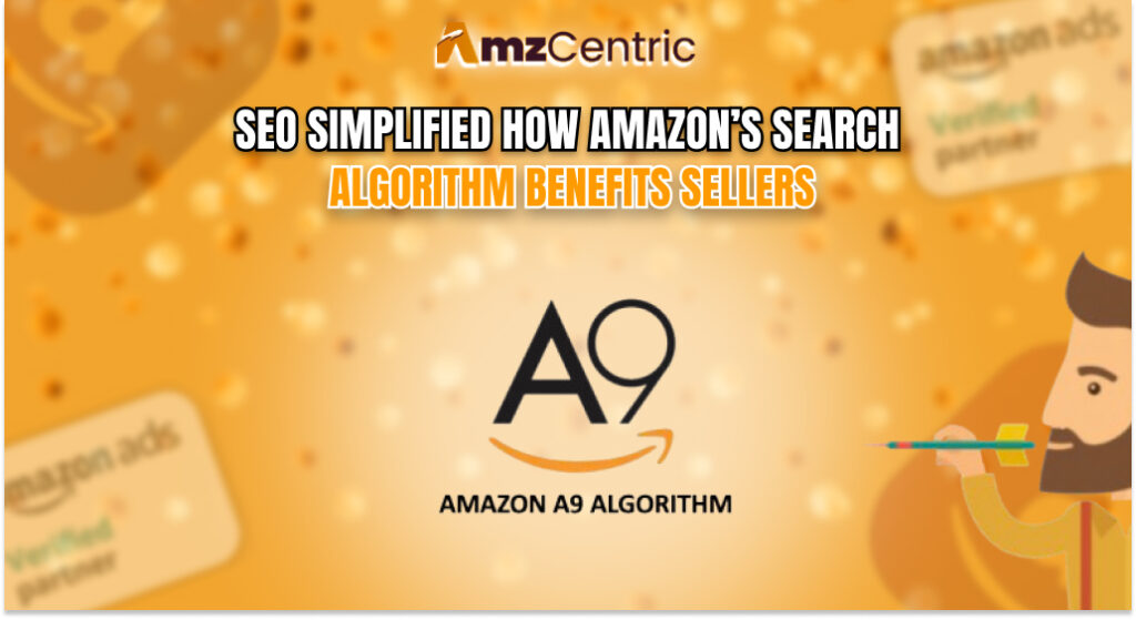 SEO Simplified: How Amazon’s Search Algorithm Benefits Sellers