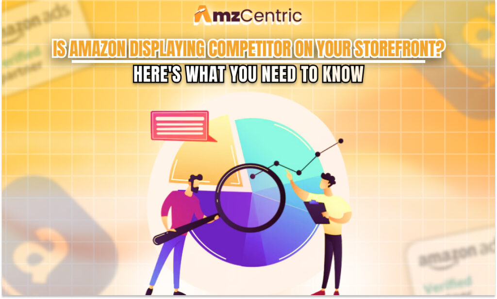 Is Amazon Displaying Competitor on Your Storefront?